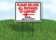 Please Deliver All Packages TO CARPORT LFT ARR 18inx24in Yard Road Sign+Stand