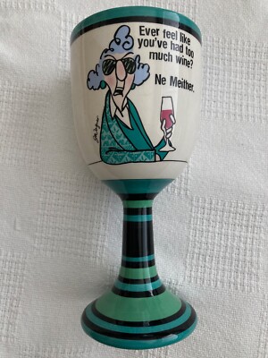Maxine Hallmark Ever Feel Like You ve Had Too Much Wine Ceramic Painted Goblet