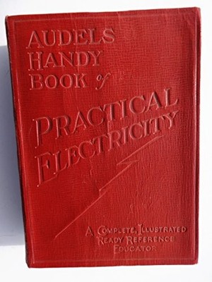 Audels Handy Book of Practical Electricity with Wiring Diagrams