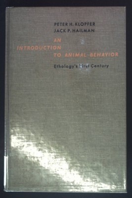 An Introduction to Animal Behavior. Ethology's First Century. Klopfer, Peter H. 