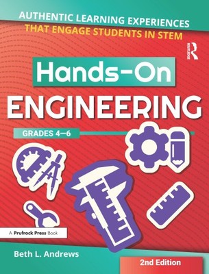 Hands-On Engineering: Authentic Learning Experiences That Engage Students in