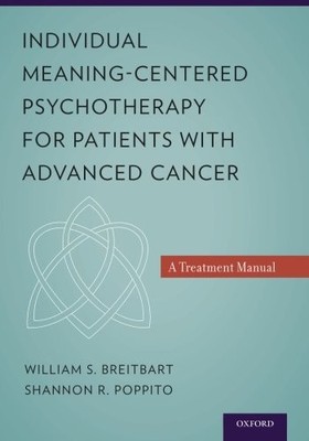 INDIVIDUAL MEANING-CENTERED PSYCHOTHERAPY FOR PATIENTS By William S. Breitbart
