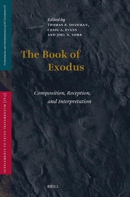 The Book of Exodus: Composition, Reception, and Interpretation by Thomas Dozeman