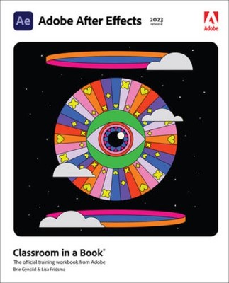 Adobe After Effects Classroom in a Book (2023 Release) - Paperback - GOOD