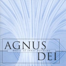 Agnus Dei: Music of Inner Harmony Various Artists audioCD Used - Like New