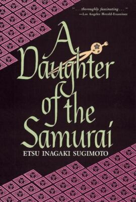 A Daughter of the Samurai by Etsu Inagaki Sugimoto