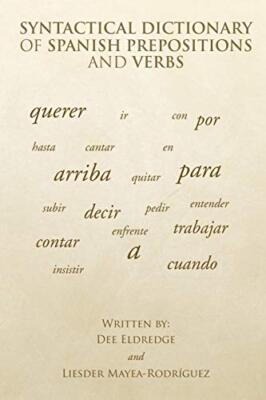 Syntactical Dictionary of Spanish Prepositions and Verbs                       