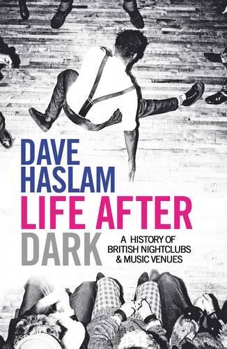 Life After Dark: A History of British, Dave Haslam, Like New, Pa