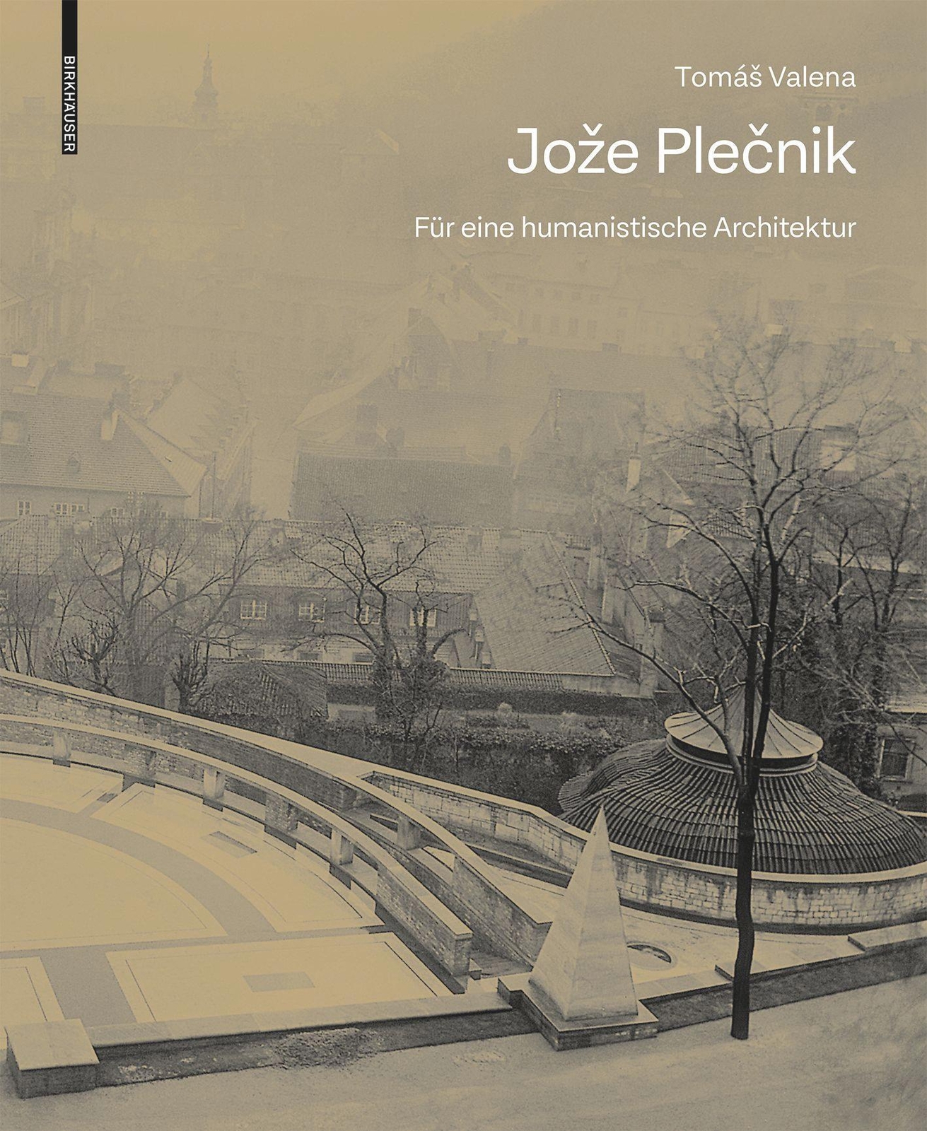 Thumbnail - Tomás Valena | Joze Plecnik. Für Eine Humanistische Architektur | Buch