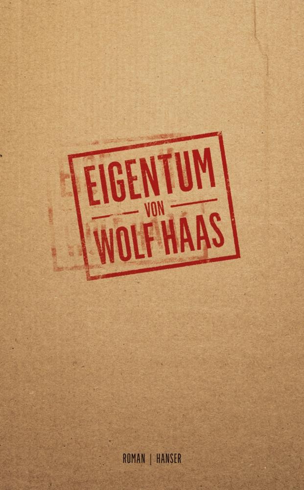 Wolf Haas ~ Eigentum
