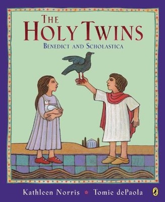 The Holy Twins: Benedict and Scholastica by Kathleen Norris