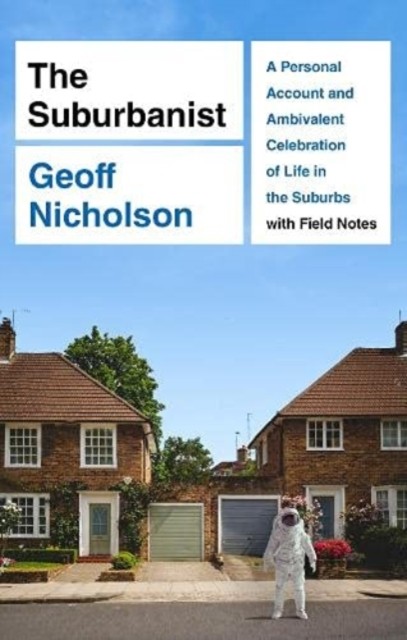 The Suburbanist by Geoff Nicholson (Paperback Book)