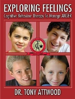 Exploring Feelings: Anger: Cognitive Behaviour Therap by Tony Attwood 1932565213
