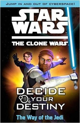 Star Wars The Clone Wars: Decide Your Destiny TM: The Way by Ladybird 1409302962