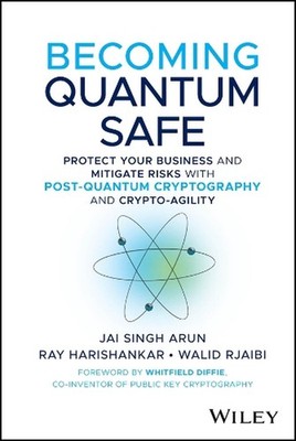 Becoming Quantum Safe: Protect Your Business and Mitigate Risks with Post-Quantu
