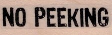 No Peeking 3/4 x 1 3/4" Rubber Stamp, Mixed Media Stamp, Word/Phrase Stamp