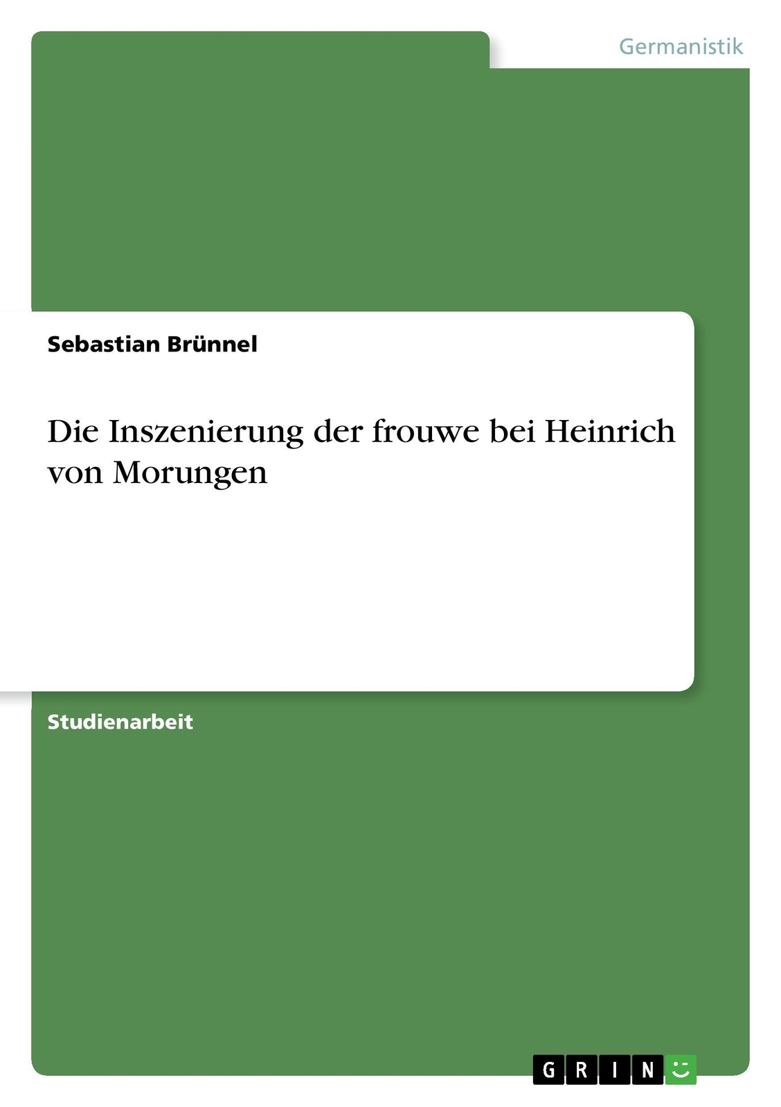 Thumbnail - Die Inszenierung Der Frouwe Bei Heinrich Von Morungen | Buch |