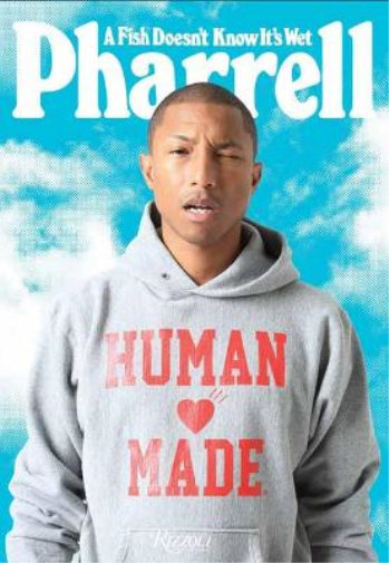 Pharrell Williams Pharrell: A Fish Doesn't Know It's Wet (Copertina rigida)