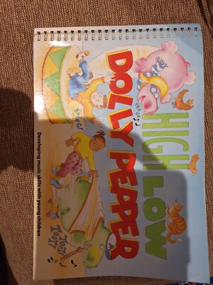 High Low Dolly Pepper: Developing Basic Music Skills with Young Children (Classr