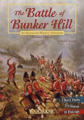 The Battle of Bunker Hill: An Interactive History Adventure (You Choose: Histor