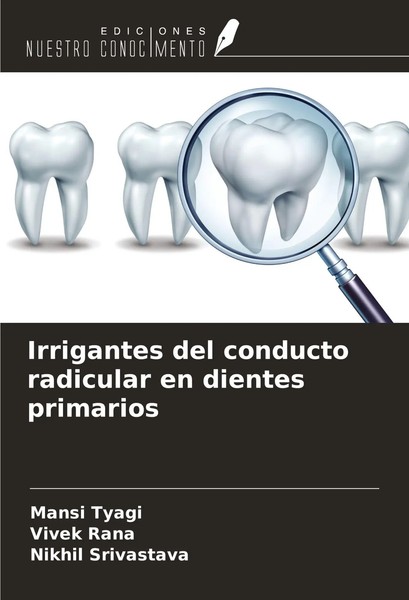 Mansi Tyagi (U. A.) | Irrigantes Del Conducto Radicular En Dientes Primarios-image