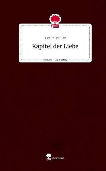 Evelin MüLler | Kapitel Der Liebe. Life Is A Story - story.one | Buch | Deutsch-image
