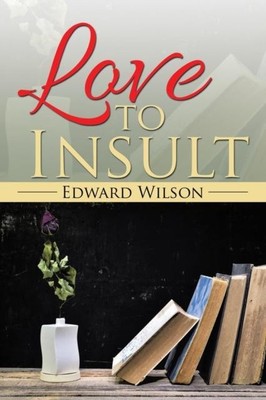 Love to Insult von Edward Wilson 9781504991971 NEU 