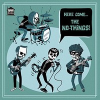 NO-THINGS - Here Come - Vinyl Record - G3Z