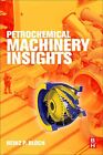 Petrochemical Machinery Insights, Bloch New 9780128092729 Fast Free Shipping.=
