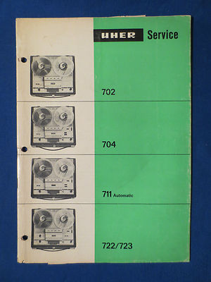 UHER 702 704 711 AUTO 722 723 TO REEL SERVICE MANUAL ORIGINAL FACTORY ISSUE 