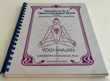 Transitions To A Heart-Centered World through The Kundalini Yoga & Meditations
