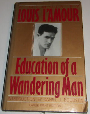 Education of a Wandering Man 1990 Louis L&#39;Amour Large Print EX-LIB Biography See | eBay