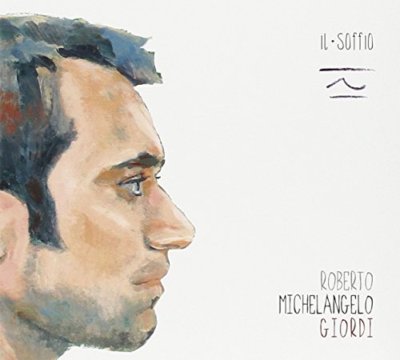 Il Soffio - Roberto Michelangelo Giordi CD ODD TIMES RECORDS