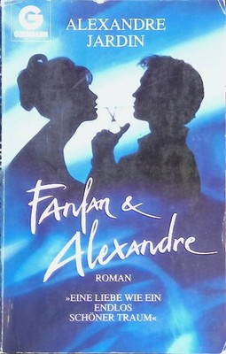 Fanfan & Alexandre: Roman. (Nr. 41021) Goldmann Jardin, Alexandre: