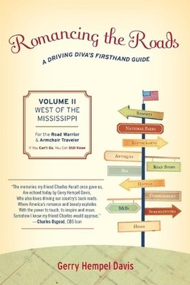 Romancing the Roads: A Driving Diva's Firsthand Guide, West of the Mississippi b
