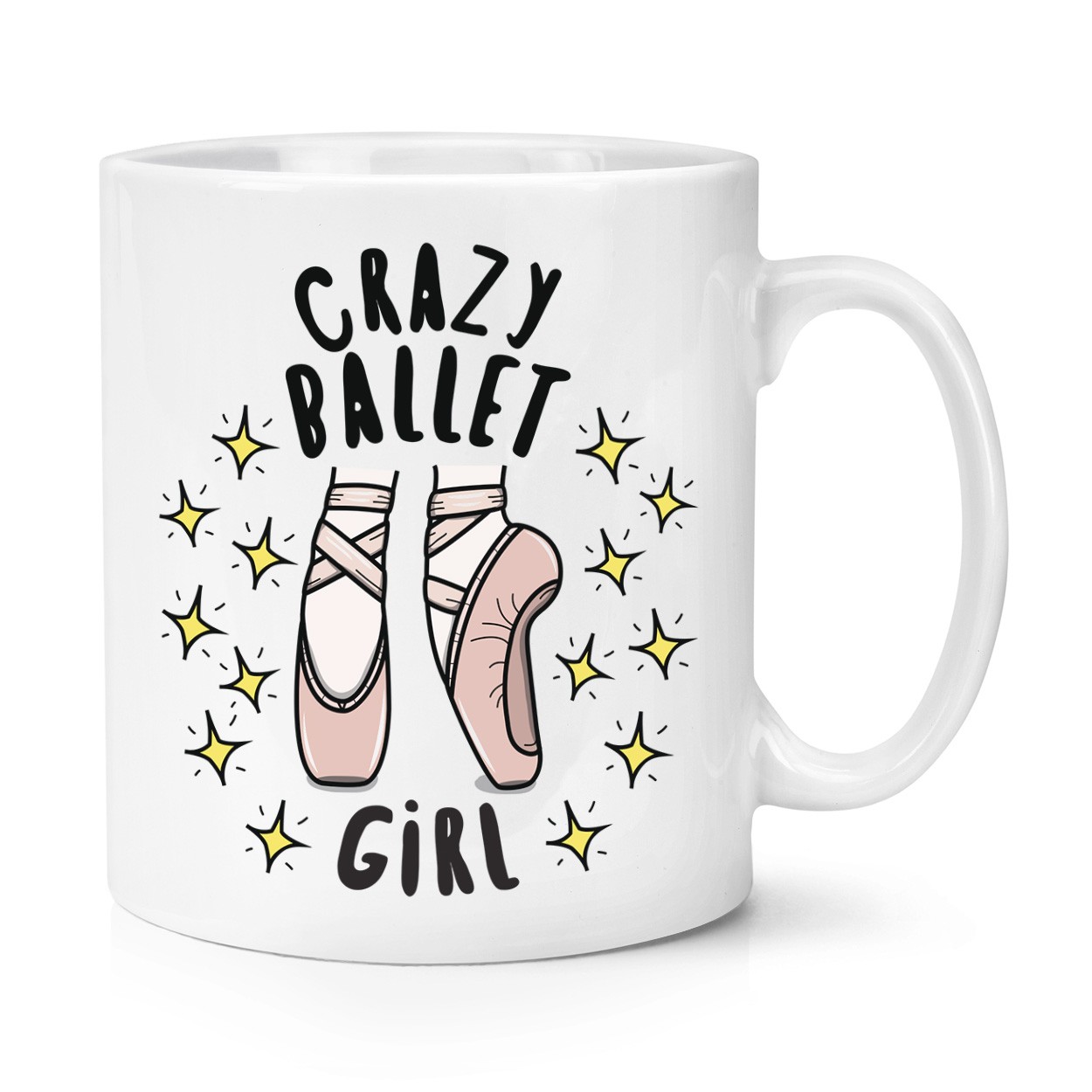 Crazy Ballet Girl Stars 10oz Mug Cup Ballerina Dancing Funny