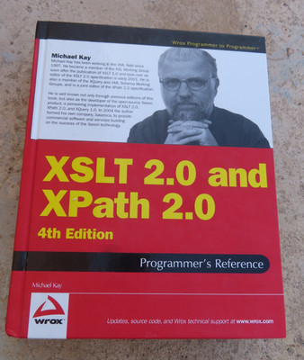 XSLT 2.0 and XPath 2,0 Programmer's Reference by Michael Kay HC 1300 pages