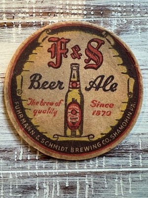 F & S Fuhrmann & Schmidt  Beer Coaster 4 Inch Shamokin Pennsylvania 40 s Bottle