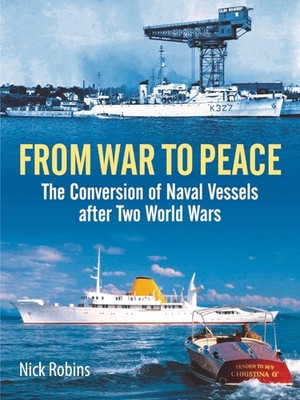 From War to Peace: The Conversion of Naval Vessels After Two Wor
