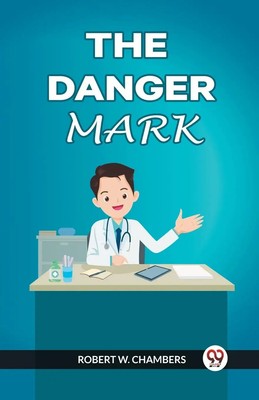 Robert W. Chambers | THE DANGER MARK | Taschenbuch | Englisch (2024)