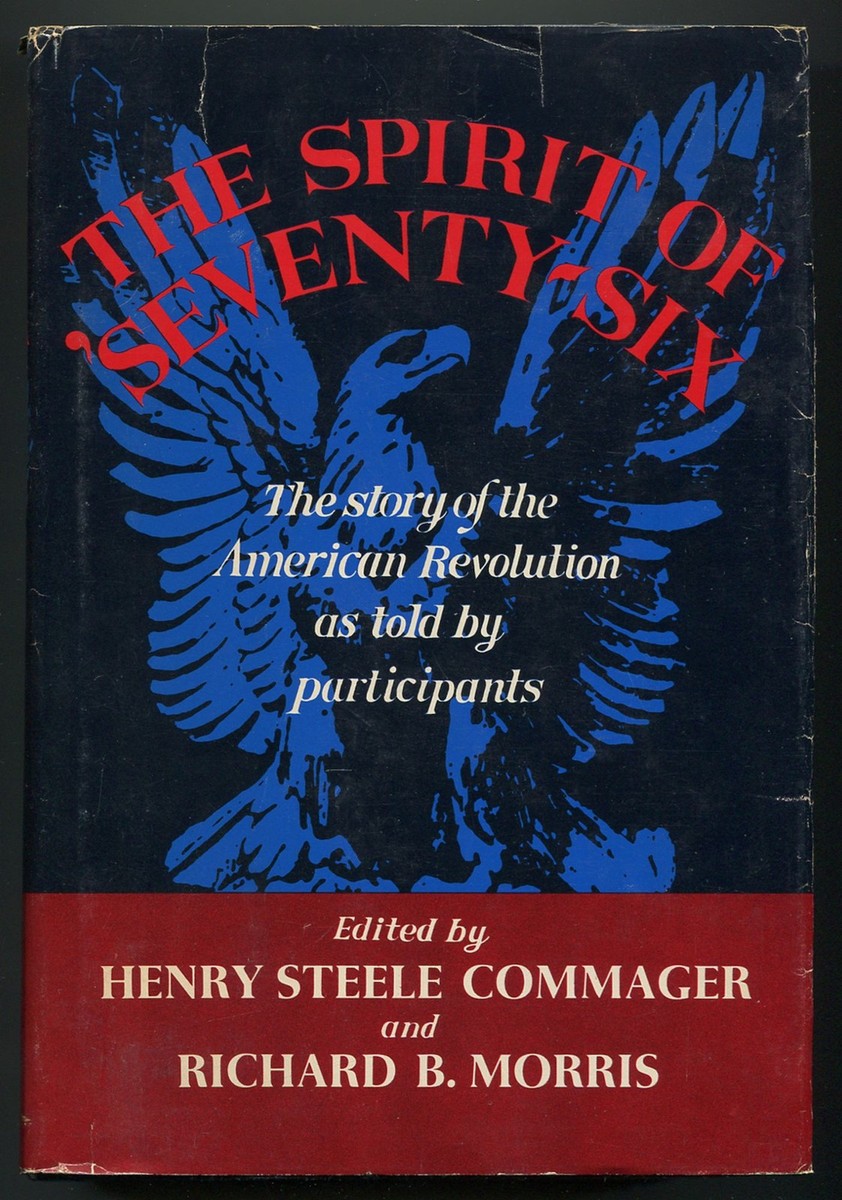 Henry Steele COMMAGER / Spirit of 'Seventy-Six The Story of the