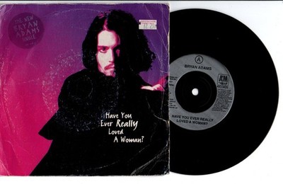 Bryan Adams - Have You Ever Really Loved A Woman? (1995 7'' vinyl single)