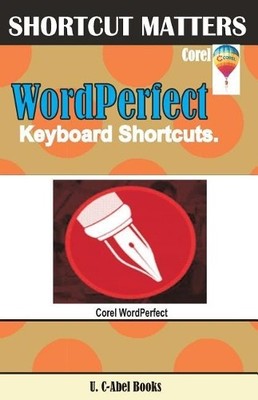 U C Books Corel WordPerfect Keyboard Shortcuts (Taschenbuch) Shortcut Matter