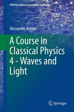 Alessandro Bettini | A Course in Classical Physics 4 - Waves and Light | Buch