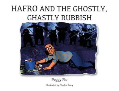 Hafro und der geisterhafte, schreckliche Müll (Hafro und der böse Blutegel) von Peggy Flo