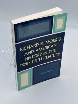 Richard B. Morris and American History in the Twentieth Century