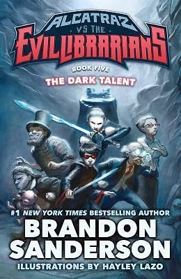 The Dark Talent: Alcatraz vs. the Evil Librarians by Sanderson, Brandon