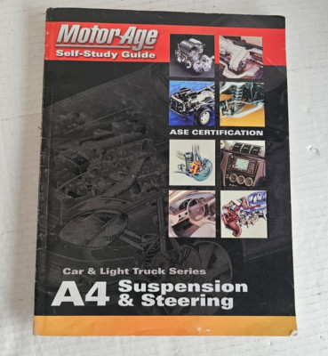 A4 Steering & Suspension The Motor Age Self-Study Guide Car & Light Truck Series
