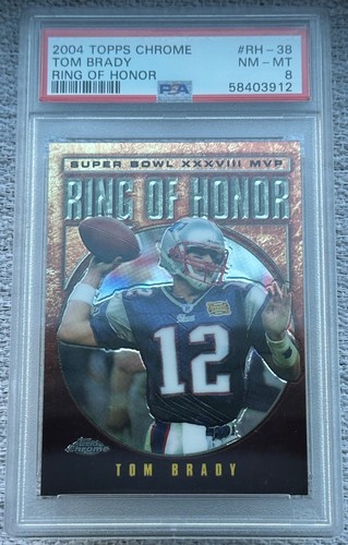 2004 Topps Chrome Tom Brady # RH-38 Ring of Honor PSA 8
