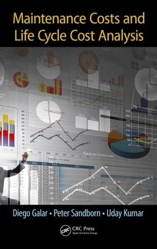 Maintenance Costs and Life Cycle Cost Analysis - 9781498769549